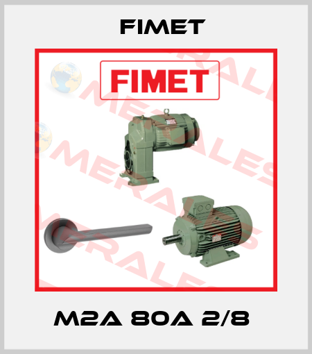 M2A 80A 2/8  Fimet