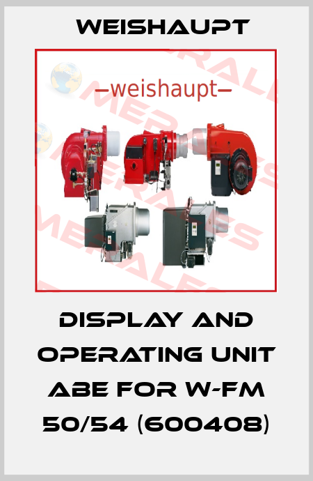 Display and operating unit ABE for W-FM 50/54 (600408) Weishaupt