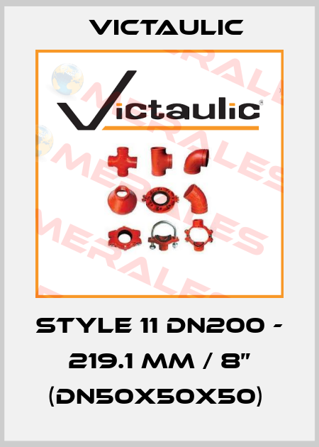 Style 11 DN200 - 219.1 mm / 8” (DN50X50X50)  Victaulic