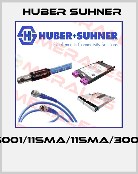 SM25001/11SMA/11SMA/300.0MM  Huber Suhner