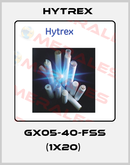 GX05-40-FSS (1x20)  Hytrex