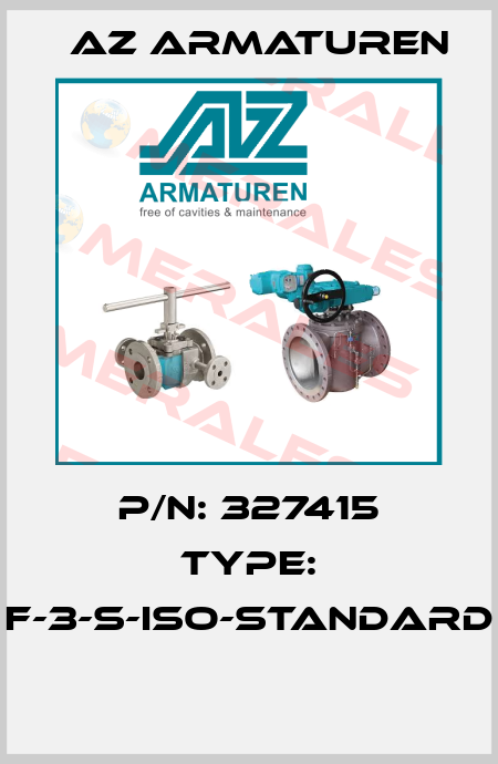 P/N: 327415 Type: F-3-S-ISO-STANDARD  Az Armaturen