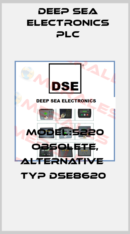 MODEL:5220 obsolete, alternative   Typ DSE8620  DEEP SEA ELECTRONICS PLC