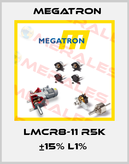 LMCR8-11 R5K ±15% L1%  Megatron