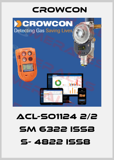 ACL-SO1124 2/2 SM 6322 ISSB S- 4822 ISS8  Crowcon