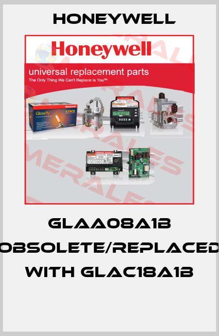 GLAA08A1B obsolete/replaced with GLAC18A1B  Honeywell
