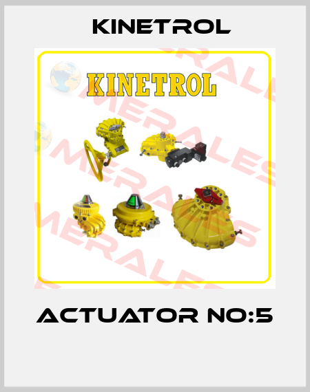 ACTUATOR NO:5  Kinetrol