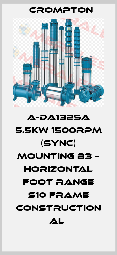 A-DA132SA 5.5KW 1500RPM (SYNC) MOUNTING B3 – HORIZONTAL FOOT RANGE S10 FRAME CONSTRUCTION AL  Crompton