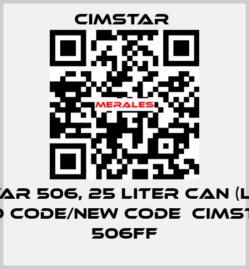 Cimstar 506, 25 Liter can (liquid) old code/new code  Cimstar 506FF Cimcool