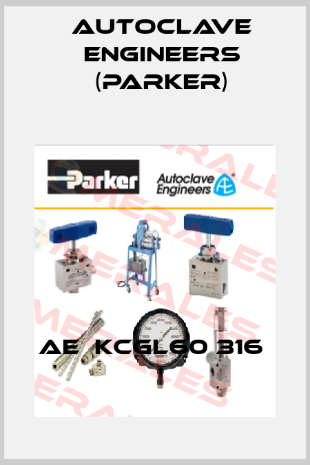 AE  KCGL60 316  Autoclave Engineers (Parker)