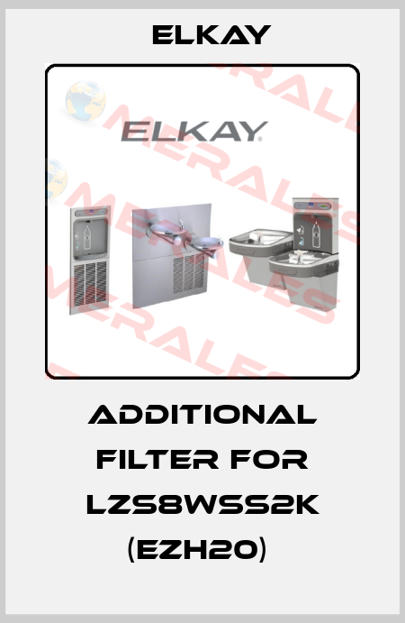 additional filter for LZS8WSS2K (EZH20)  Elkay