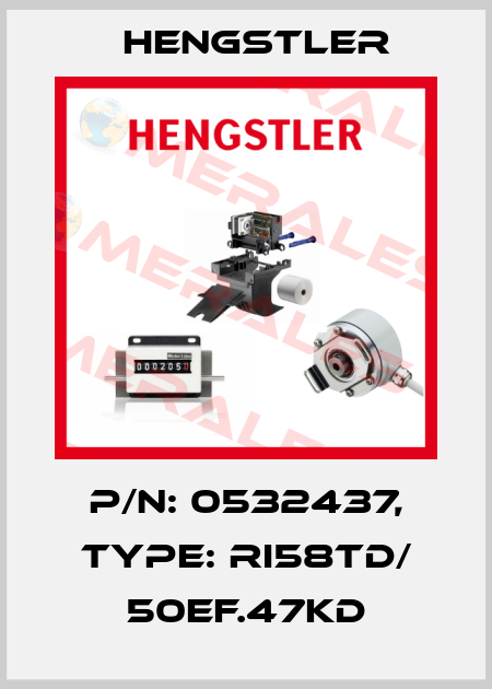 p/n: 0532437, Type: RI58TD/ 50EF.47KD Hengstler