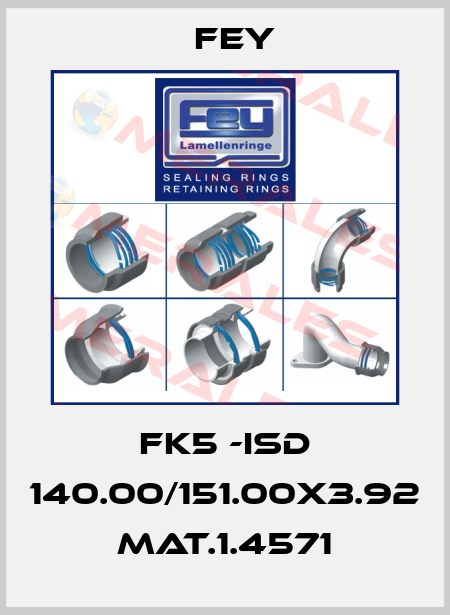 FK5 -ISD 140.00/151.00x3.92 Mat.1.4571 Fey
