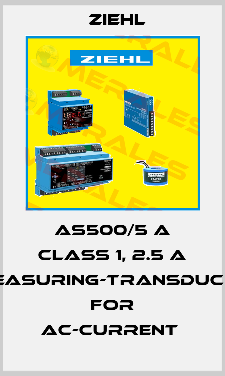 AS500/5 A CLASS 1, 2.5 A MEASURING-TRANSDUCER FOR AC-CURRENT  Ziehl