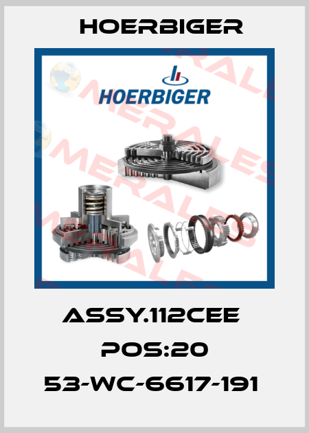 ASSY.112CEE  POS:20 53-WC-6617-191  Hoerbiger