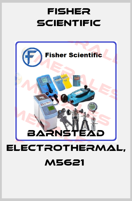 BARNSTEAD ELECTROTHERMAL, M5621  Fisher Scientific