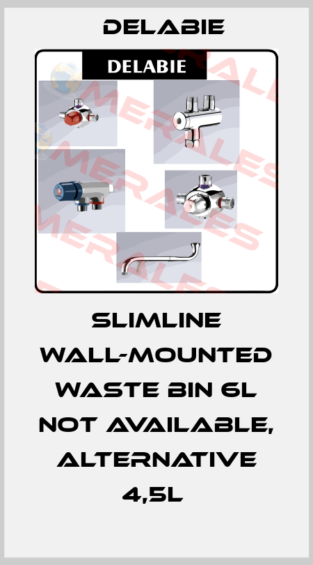 SLIMLINE WALL-MOUNTED WASTE BIN 6L not available, alternative 4,5L  Delabie