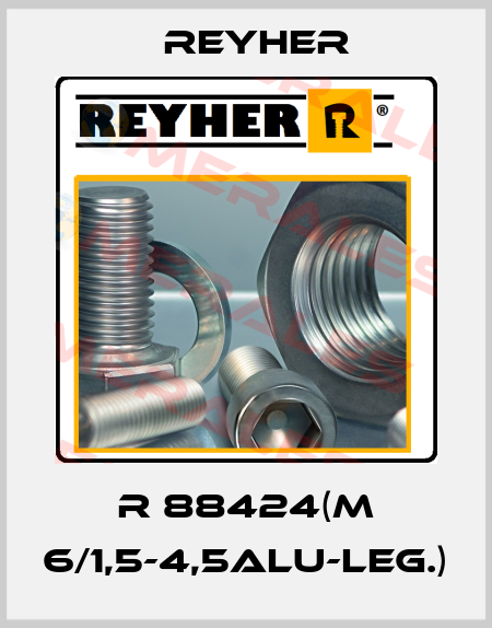 R 88424(M 6/1,5-4,5Alu-Leg.) Reyher