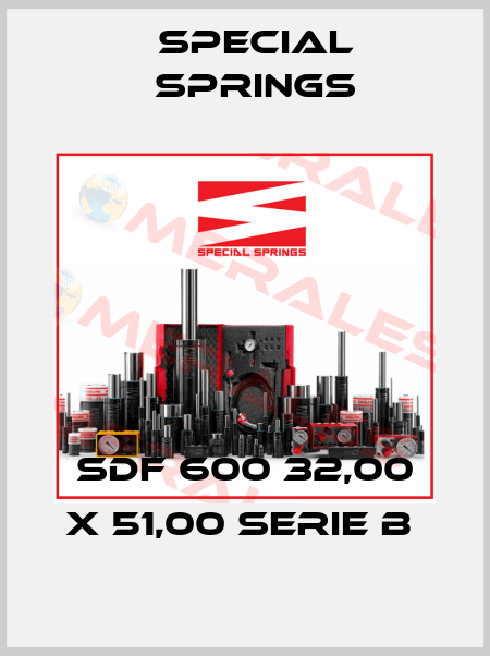SDF 600 32,00 X 51,00 Serie B  Special Springs