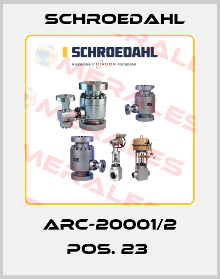 ARC-20001/2 POS. 23  Schroedahl