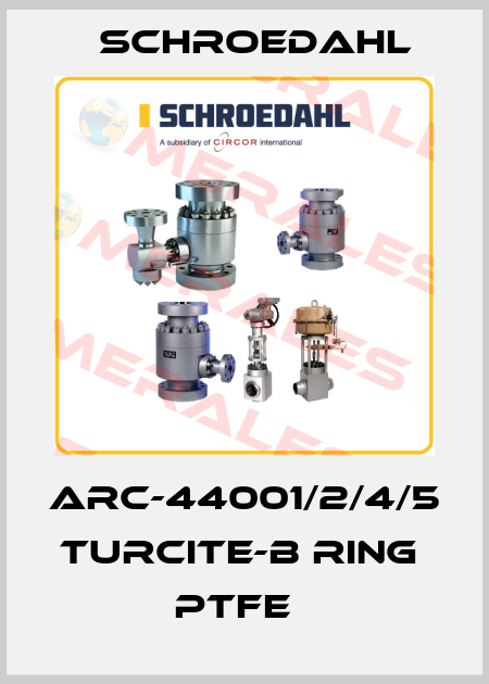 ARC-44001/2/4/5 TURCITE-B RING  PTFE   Schroedahl