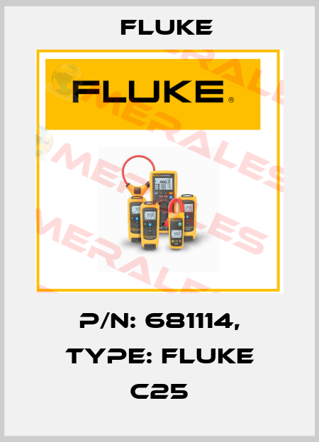 P/N: 681114, Type: FLUKE C25 Fluke