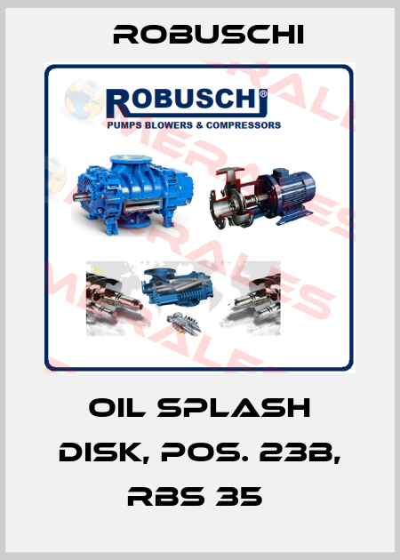 Oil splash disk, Pos. 23B, RBS 35  Robuschi