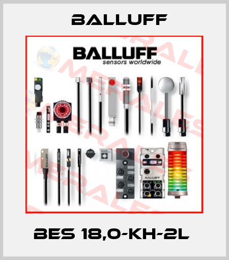 BES 18,0-KH-2L  Balluff