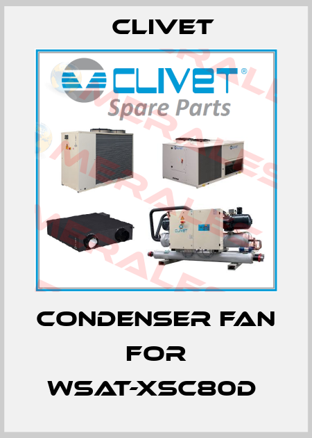 Condenser Fan For WSAT-XSC80D  Clivet