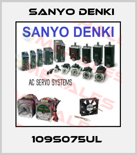 109S075UL  Sanyo Denki