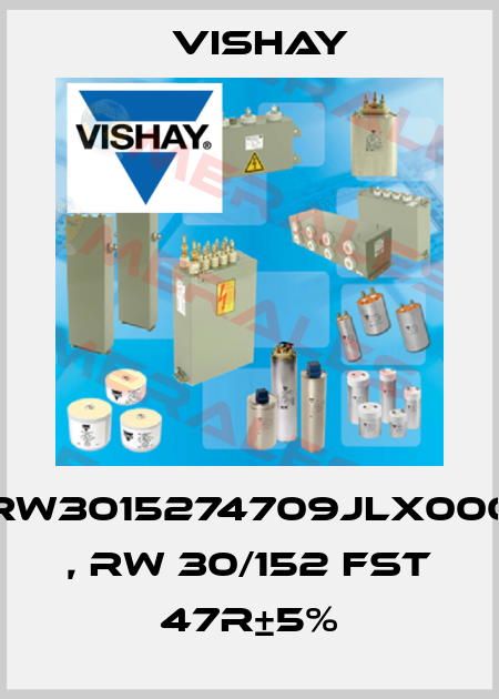 RW3015274709JLX000 , RW 30/152 FST 47R±5% Vishay