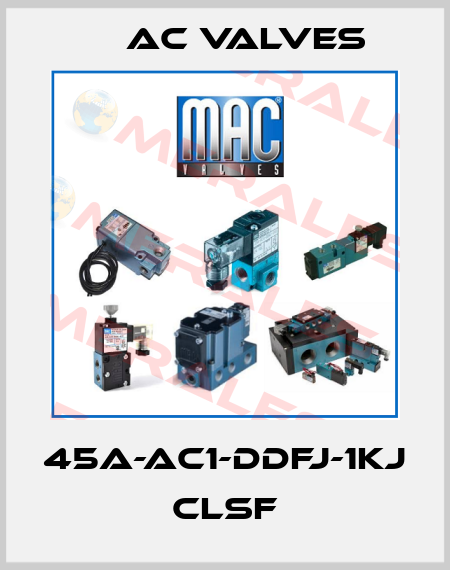 45A-AC1-DDFJ-1KJ CLSF МAC Valves
