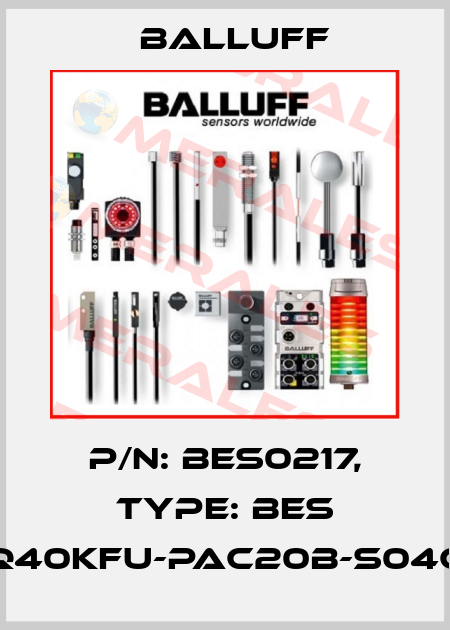 P/N: BES0217, Type: BES Q40KFU-PAC20B-S04G Balluff