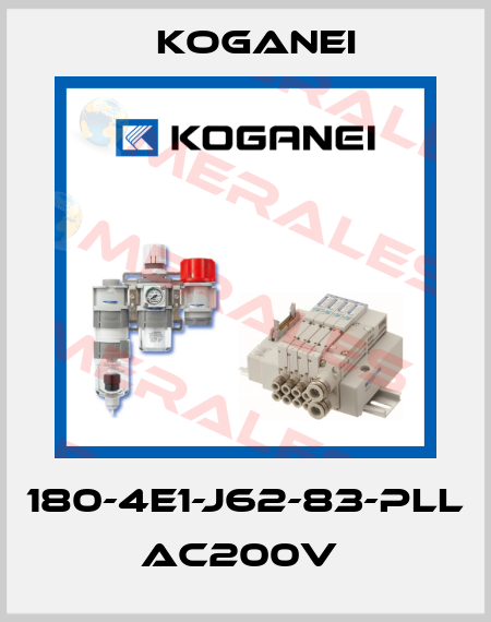 180-4E1-J62-83-PLL AC200V  Koganei