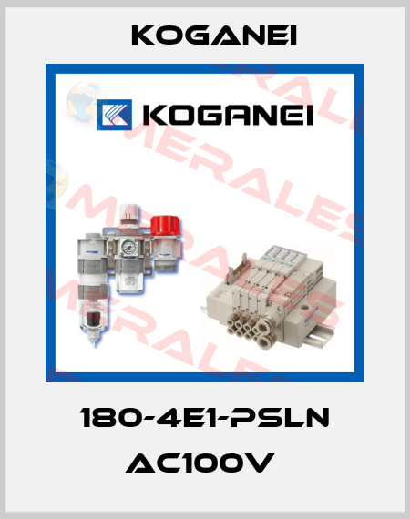 180-4E1-PSLN AC100V  Koganei