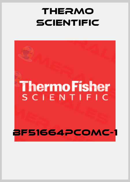 BF51664PCOMC-1  Thermo Scientific