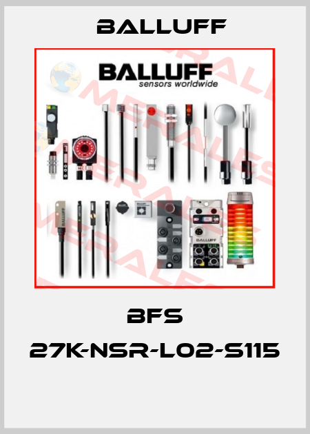 BFS 27K-NSR-L02-S115  Balluff