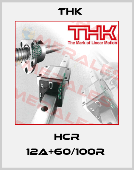 HCR 12A+60/100R  THK
