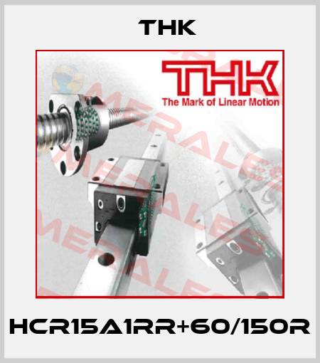 HCR15A1RR+60/150R THK