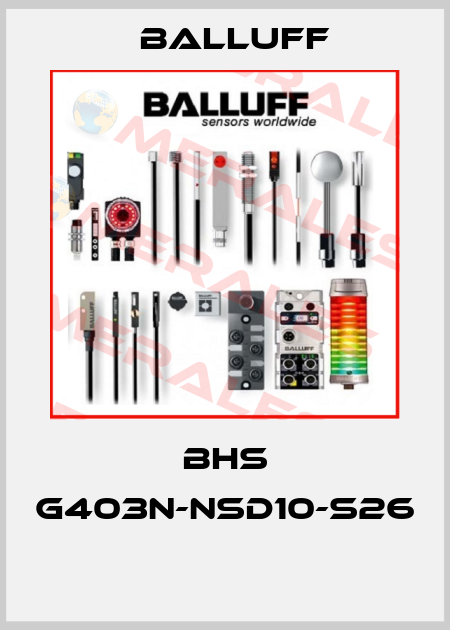 BHS G403N-NSD10-S26  Balluff