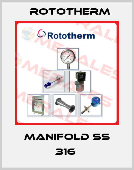 Manifold SS 316  Rototherm