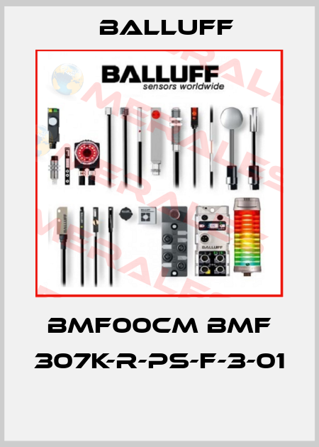 BMF00CM BMF 307K-R-PS-F-3-01  Balluff