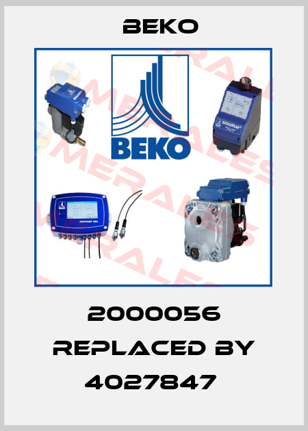 2000056 REPLACED BY 4027847  Beko