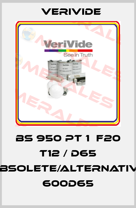 BS 950 PT 1  F20 T12 / D65 obsolete/alternative 600D65 Verivide