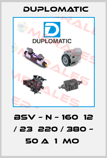 BSV – N – 160  12 / 23  220 / 380 – 50 A  1  MO  Duplomatic