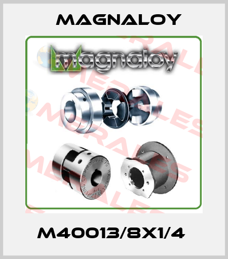M40013/8X1/4  Magnaloy
