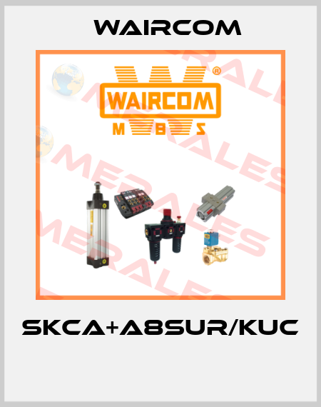 SKCA+A8SUR/KUC  Waircom