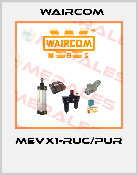MEVX1-RUC/PUR  Waircom