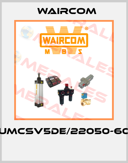 UMCSV5DE/22050-60  Waircom