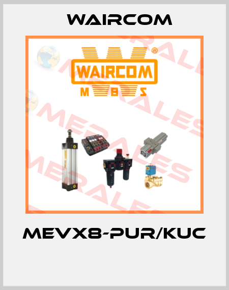 MEVX8-PUR/KUC  Waircom